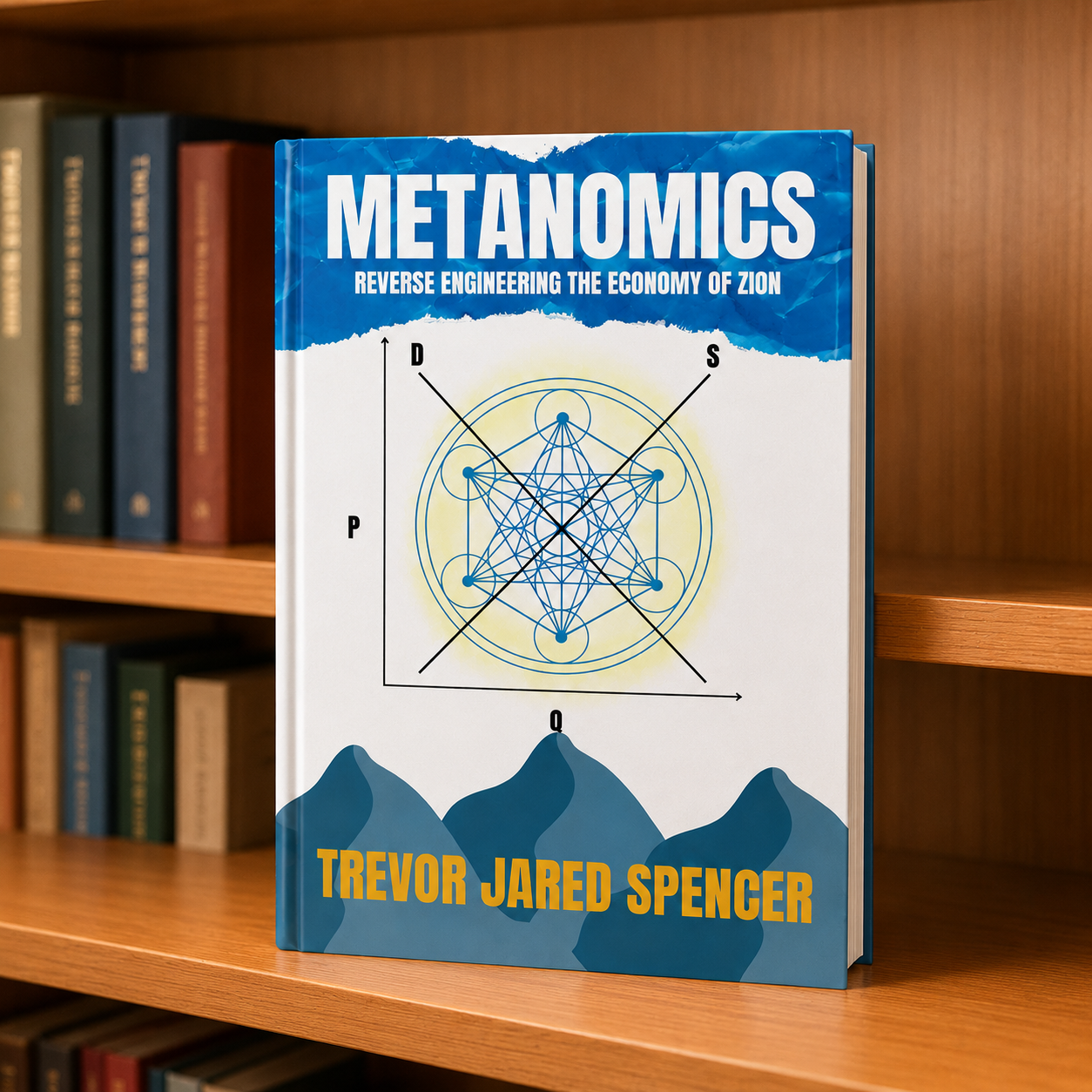 Metanomics: Reverse Engineering the Economy of Zion - Hardcover Book by Trevor Jared Spencer